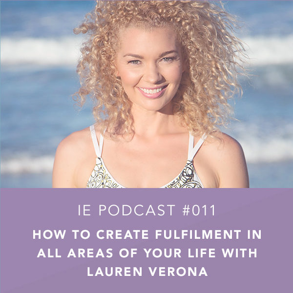 How to Create Fulfilment in All Areas of Your Life with Lauren Verona